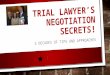 Negotiation- A Trial Lawyer's Negotiation Secrets!
