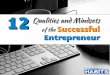 12 Qualities and Mindsets of the Successful Entrepreneur