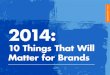 2014: 10 Trends That Will Matter for Brands