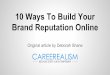 10 Ways To Build Your Brand Reputation Online