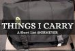 Things i carry (a short list)