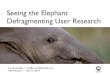 Seeing the Elephant: Defragmenting User Research
