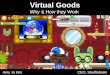 Virtual Goods: Why & How They Work
