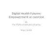 20130724 ted x-marc smith-digital health futures empowerment or coercion
