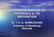 CORROSIVE DAMAGE IN METALS AND ITS PREVENTION