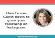 How to use Guest posts to grow your following on Instagram