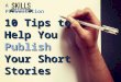 10 Tips to Help You Publish Your Short Stories