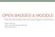 Open badges and Moodle - What and Why!