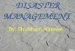 Disaster managent in INDIA :by SHUBHAM NINAWE