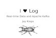 I Heart Log: Real-time Data and Apache Kafka