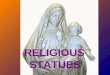 Our Religious  Statues