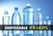 Disposable killers