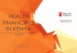 Health Financing in Kenya - The case of Wajir, Mandera, Turkana, Meru and Bungoma Counties