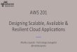 AWS Webinar 201: Designing scalable, available & resilient cloud applications