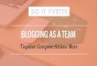 Blogging as a Team : how to start a collaborative blog