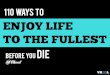 Ways to Enjoy Life to the Fullest Before You Die – Enjoy Life Quotes