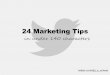 24 Marketing Tips in Under 140 Characters
