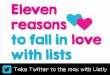Eleven Reasons to Fall in Love with Lists (Twitter Lists to be specific)