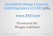Incredible things I learned watching hours of ted