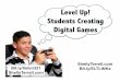 Level Up! Engaging Students by Having Them Create a Digital Game