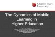 The Dynamics of Mobile Learning in Higher Education
