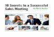 10 Secrets to a Successful Sales Meeting by Mark Hunter "The Sales Hunter"