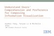 Understand Users’ Comprehension and Preference for ComposingInformation Visualization
