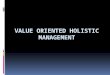 Value Oriented Holistic Management