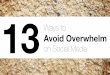 13 Ways to Avoid Overwhelm on Social Media