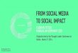 From Social Media to Social Impact