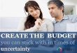 Create the budget you can stick with in times of uncertainty
