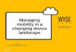 Wyse webinar presentation Web2Present Managing mobility in a changing device landscape