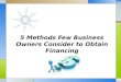 5 methods few business owners consider to obtain financing