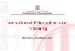Presentation of Vocational Education and Training in Catalonia at the Study Visit Group No: 183 (CEDEFOP) , “Educational cooperation with professional institutions to promote language