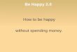 Be Happy 2.0