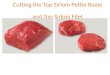 Step by Step Guide to Cutting the Top Sirloin Petite Roast and Top Sirloin Filet