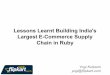 Lessons learnt building india's largest e commerce supply chain in ruby