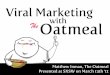 Viral marketing with the oat meal