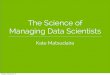 The Science of Managing Data Scientists