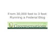 From 30,000 Feet to 3 Feet: Running a Federal Blog