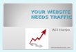 Your Website Needs Traffic