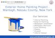 Exterior Home Painting Project - Wantagh, Nassau County, New York