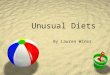 Unusual Diets
