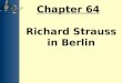 Chapter 64   richard strauss in berlin