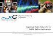 xG Technology Presentation  March 2014 Cognitive Radio Networks for Public Safety Applications