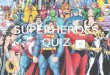 Superheroes Quiz