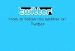 How to follow me on twitter