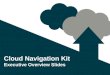 Cloud Navigation Kit Executive Overview Slides