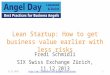 Angel Day 2013 - Lean Startup: How to get business value earlier with less risks