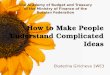 How to make people understand complicated ideas